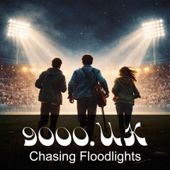 Chasing Floodlights