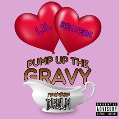Pump Up The Gravy (Ft. Direlm)