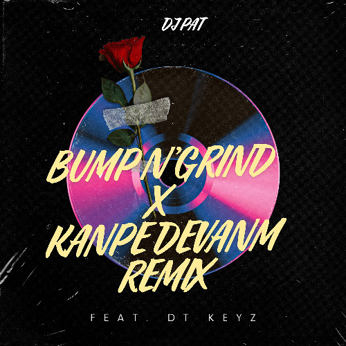 Bump N'Grind X Kanpe Devan'm Kompa Remix Feat DT Keyz