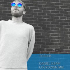 5050UK Lockdown Guestmix - Daniel Kram