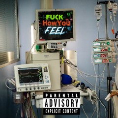 F*** How You Feel