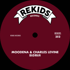 Moodena & Charles Levine - Badman [Rekids]