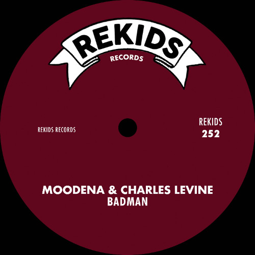 Moodena & Charles Levine - Badman [Rekids]