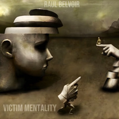 “Victim Mentality”