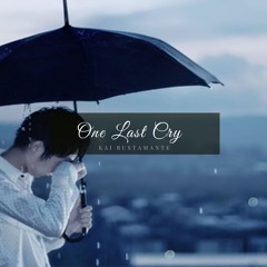 One Last Cry (Snippet) - Kai Bustamante