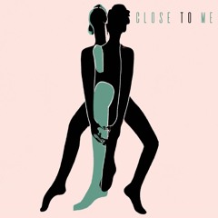 Close To Me