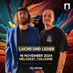 Lachs und Leder - 16.11.24 Trance Set at Ascension - Helios37