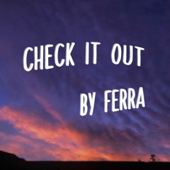 Check It Out - Ferra