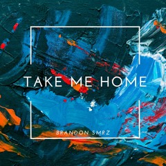 Brandon Smrz - Take Me Home [DSC]