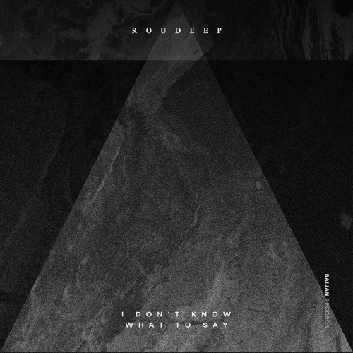 Roudeep - I Don't Know What to Say