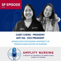 Amplify Nursing: Special Episode: Casey Cheng and Amy Xia