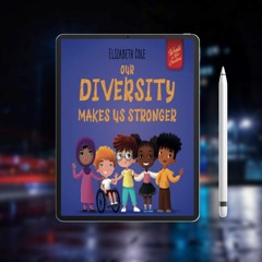 Our Diversity Makes Us Stronger: Social Emotional Book for Kids about Diversity and Kindness (C