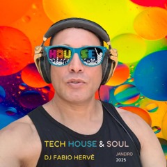TECH HOUSE & SOUL DJ FABIO HERVE 2025