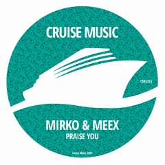 Mirko & Meex - Praise You (Radio Edit) [CMS355]