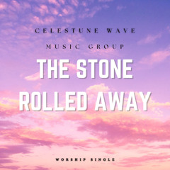 The Stone Rolled Away