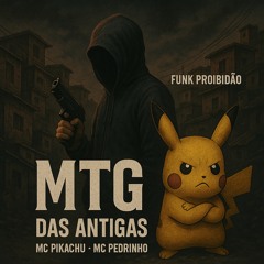 Mtg das antigas (mc pikachu,mc Pedrinho)