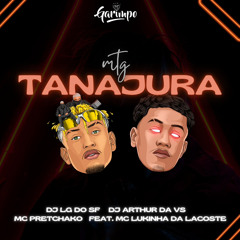 MTG - Tanajura feat. Mc Prethaco & Mc Lukinha da Lacoste (Dj LG do SF & Dj Arthur da VS)