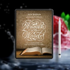Women of the Word: How to Study the Bible with Both Our Hearts and Our Minds (Second Edition).