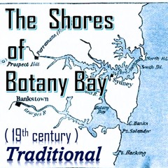 The Shores of Botany Bay (Traditional)