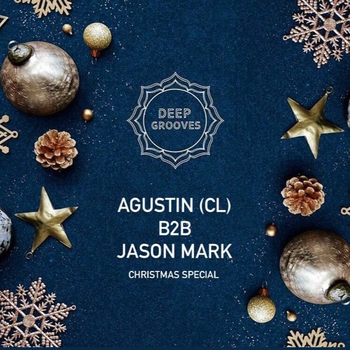 Deep Grooves Christmas Special - Agustín (CL) b2b Jason Mark