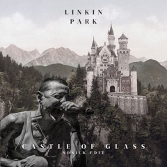 Linkin Park - CASTLE OF GLASS (SoNick Melodic Touch) [FREE DOWNLOAD]