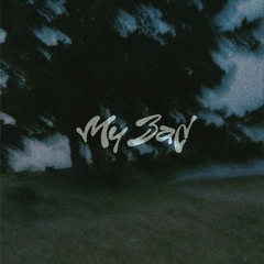 my bad ft.beaniegod (prod.wixxy x bended)