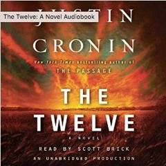 (Download) The Twelve (The Passage, #2) - Justin Cronin