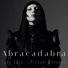 Lady Gaga - Abracadabra - Michael Benayon