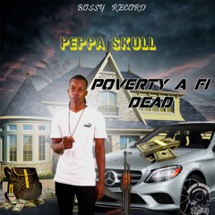 peppa skull-Poverty a fi dead