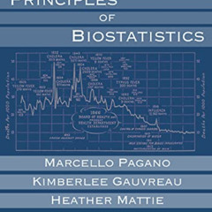 [Read] KINDLE 📨 Principles of Biostatistics by  Marcello Pagano,Kimberlee Gauvreau,H