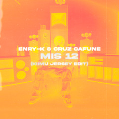 Enry-k, Cruz Cafuné - Mis 12 (kiimu jersey edit)