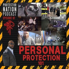 Byron Rodgers - Personal Protection 101 (Protector Nation Podcast 🎙️) EP 61