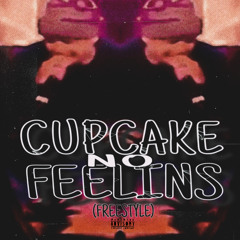 Cupcake No FEELIN (FREESTYLE)