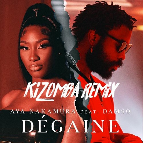 Stream Dégaine Kizomba Remix x Aya Nakamura x Damso x Dj Val by Deejay Val  | Listen online for free on SoundCloud