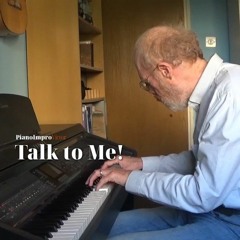 Talk To Me! - Improvised Piano Piece
