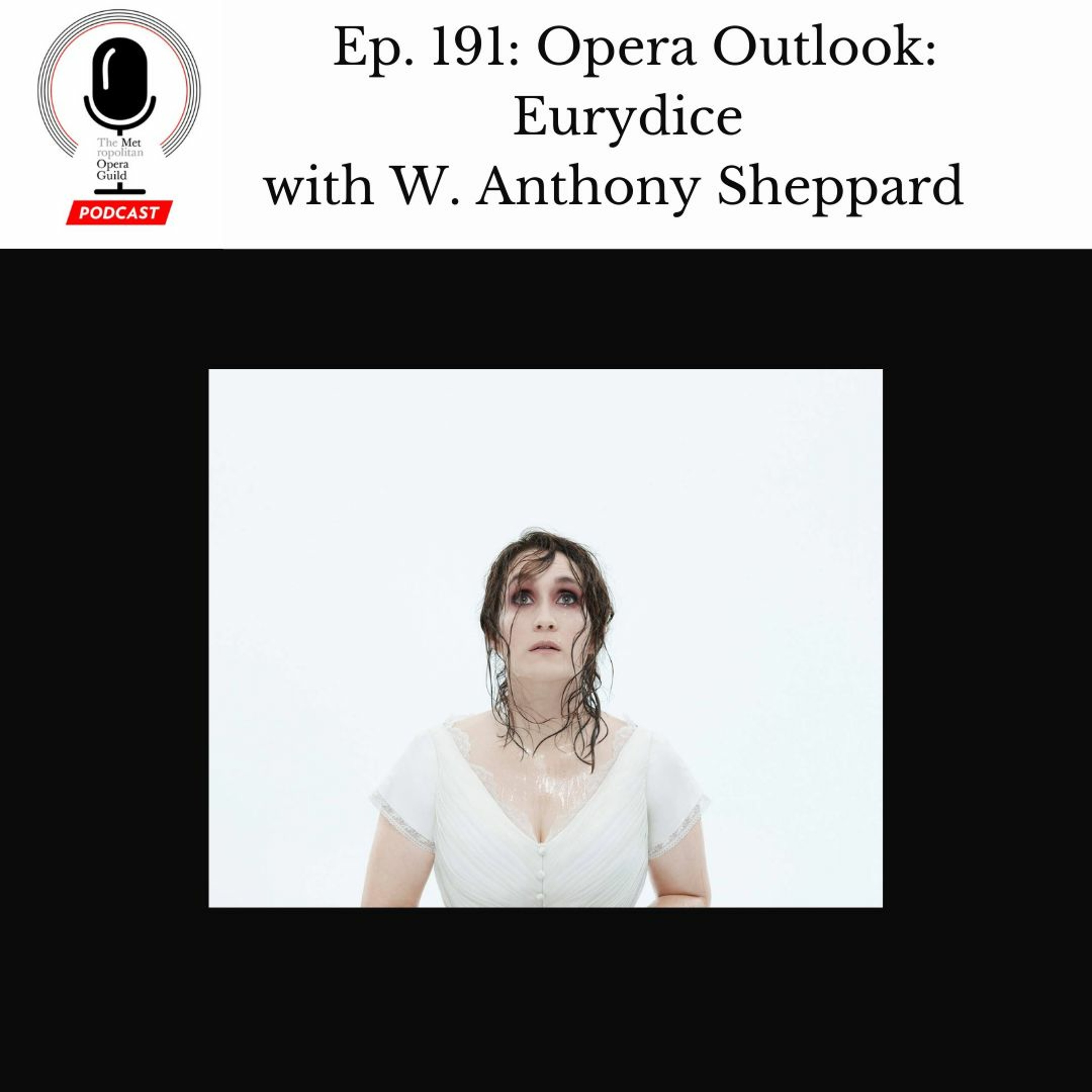 cover of episode Ep. 191: Opera Outlook: Eurydice with W. Anthony Sheppard