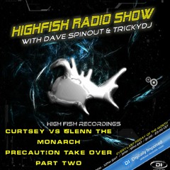 High Fish Radio - Precaution Take Over Part 2 - Curtsey Vs Glenn The Monarch