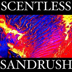 Premiere: Scentless - Sandrush [Free Download]