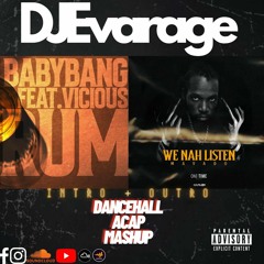 Rum × We nah Listen {Dancehall Acap Mashup} [Dirty]