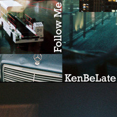 Follow Me-KenBeLate