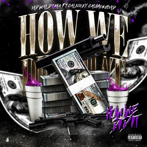 How We Did It Feat CashMoney3rd x Calicoe
