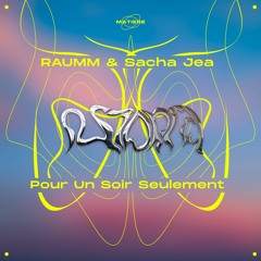 Premiere: RAUMM & Sacha Jea - Pour Un Soir Seulement [MTRVA005]