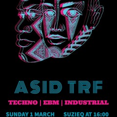 Asid TRf - Live At Suzie Q Patra 1 March 2020