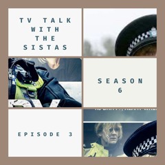 TV Talk With The Sistas Season 6 Episode 3 Happy Valley