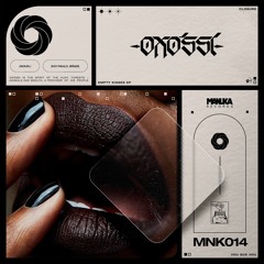 MNK014 (Showreel) Oxóssi - Empty Kisses EP [OUT NOW]