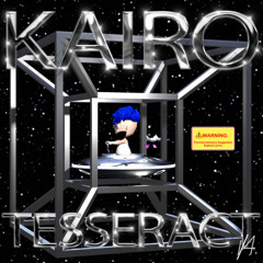 KaiRo GAiA ~ TeSsEraCt [p] ᗰᗩGIᑕ ᒍᑌᗩᑎᗪ (2022)