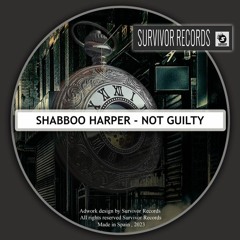 Shabboo Harper - Not Guilty (Original Mix) SNIPPET - Survivor Records
