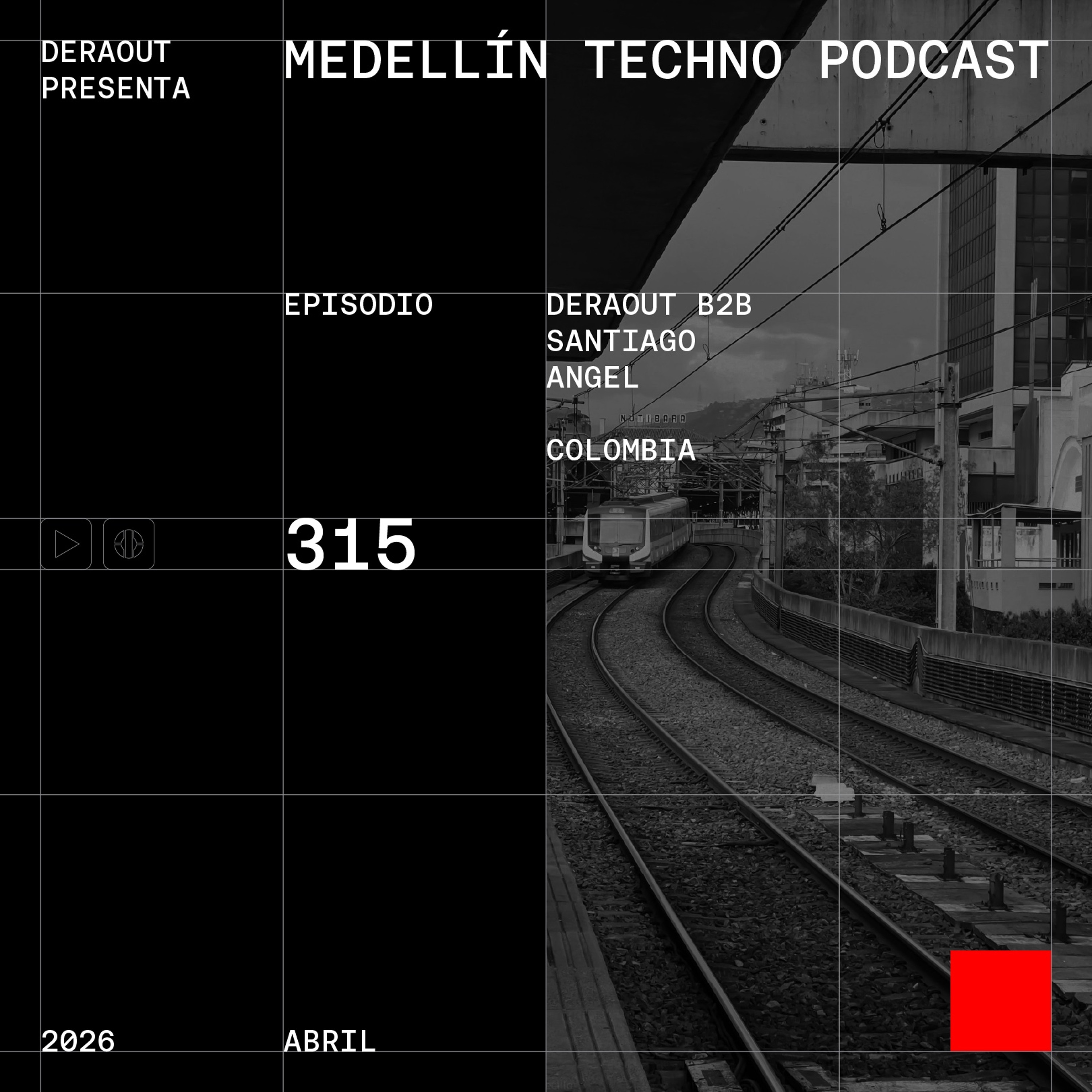 MTP 315 - Medellin Techno Podcast Episodio 315 - Deraout b2b Santiago Angel