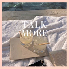 Talk More