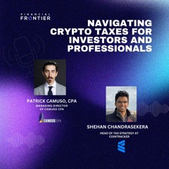 The Financial Frontier : Navigating Crypto Taxes for Investors and Professionals With Shehan
